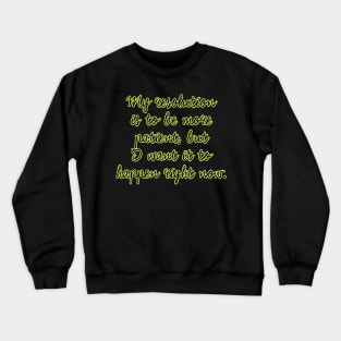 New Year's Resolution Funny Quotes Crewneck Sweatshirt